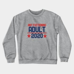 Any functioning adult 2020 Crewneck Sweatshirt